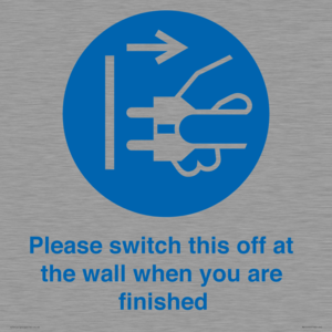 Please switch this off at the wall when you are finished